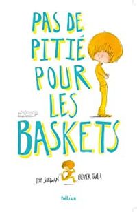 Couverture du livre Pas de pitié pour les baskets - Joy Sorman - Olivier Tallec