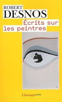 Couverture du livre Ecrits sur les peintres - Robert Desnos