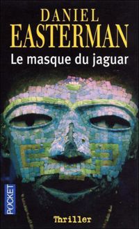 Couverture du livre MASQUE DU JAGUAR - Daniel Easterman