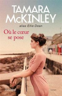 Couverture du livre Où le coeur se pose - Tamara Mckinley - Daniele Momont