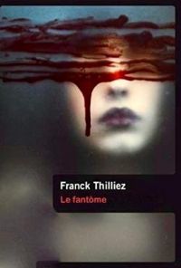 Couverture du livre La mémoire fantôme - Franck Thilliez