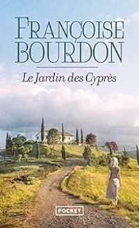 Couverture du livre Le jardin des cyprès - Francoise Bourdon