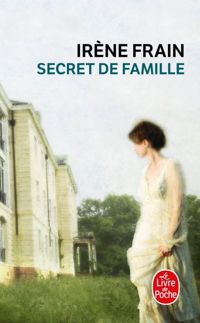 Irène Frain - Secret de famille