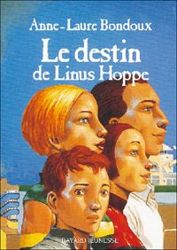 Anne-laure Bondoux - Ronzon Antoine(Illustrations) - Le Destin de Linus Hoppe