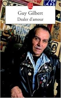 Guy Gilbert - Dealer d'amour