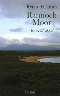 Couverture du livre Rannoch Moor : Journal 2003 - Renaud Camus