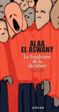 Couverture du livre Le syndrome de la dictature - Alaa El Aswany