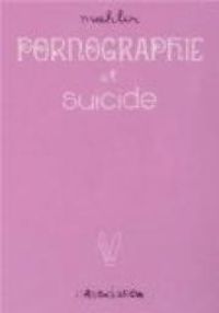 Nicolas Mahler - Pornographie et suicide