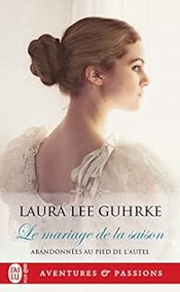 Laura Lee Guhrke - Le mariage de la saison