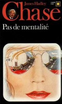 James Hadley Chase - Pas de mentalité