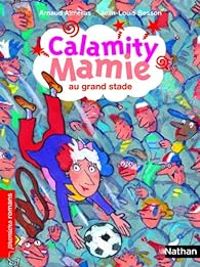 Couverture du livre Calamity Mamie au grand stade - Arnaud Almeras