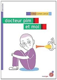 Irene Cohen Janca - Docteur Pim et moi