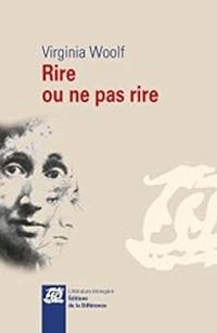 Virginia Woolf - Rire ou ne pas rire - Anthologie (1905-1929)