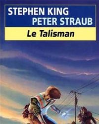 Couverture du livre Le Talisman - Stephen King - Peter Straub