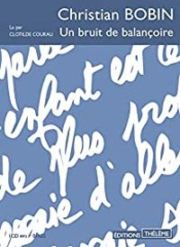 Couverture du livre Un bruit de balançoire - Christian Bobin