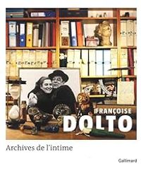 Couverture du livre Archives de l'intime - Francoise Dolto