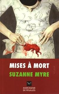 Couverture du livre Mises à mort - Suzanne Myre