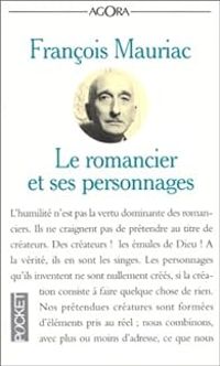 Francois Mauriac - Le Romancier et ses personnages