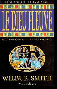 Wilbur Smith - Le Dieu Fleuve