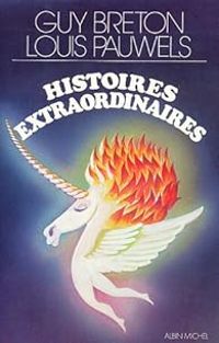 Couverture du livre Histoires extraordinaires - Louis Pauwels - Guy Breton