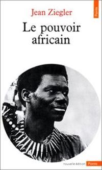 Couverture du livre Le pouvoir africain - Jean Ziegler