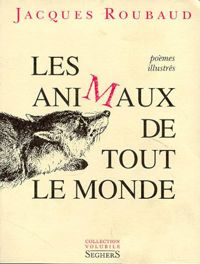 Jacques Roubaud - ANIMAUX DE TOUT LE MONDE