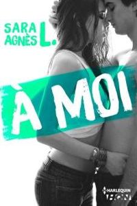 Couverture du livre A moi  - Sara Agnes L