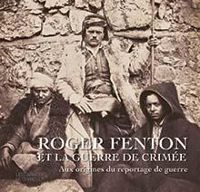 Couverture du livre Roger Fenton et la guerre de Crimée - Nicole Garnier Pelle