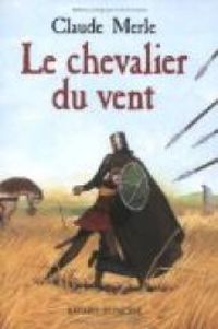 Claude Merle - Le chevalier du vent