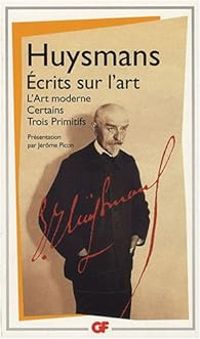 Joris Karl Huysmans - Ecrits sur l'art 