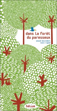 Sophie Strady - Anouck Boisrobert(Illustrations) - Louis Rigaud(Illustrations) - Dans la forêt du paresseux