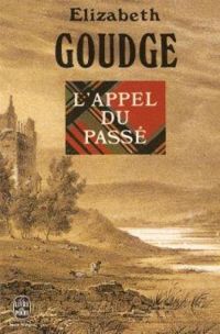 Elizabeth Goudge - L'appel du passé