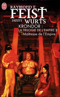 Couverture du livre Maîtresse de l'Empire - Raymond E Feist - Janny Wurts