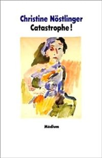 Christine Nstlinger - Catastrophe