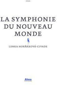 Couverture du livre La symphonie du Nouveau Monde - Lenka Hornakova Civade