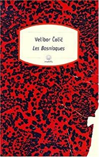 Velibor Colic - Les Bosniaques