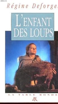 Regine Deforges - L'enfant des loups