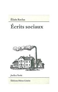 Elisee Reclus - Ecrits sociaux