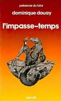 Dominique Douay - L'Impasse-temps