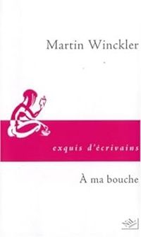 Couverture du livre À ma bouche - Martin Winckler