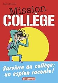 Couverture du livre La vie héroïque d'Antoine Lebic : Mission collège - Sophie Dieuaide