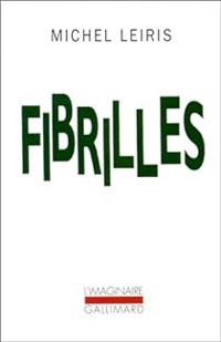 Michel Leiris - Fibrilles