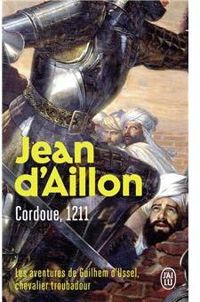 Jean D Aillon - Les aventures de Guilhem d'Ussel