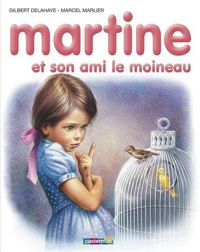 Gilbert Delahaye - Martine et son ami le moineau...