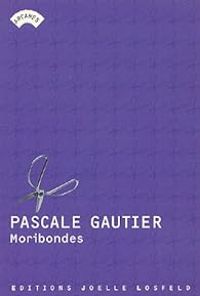 Couverture du livre Moribondes - Pascale Gautier