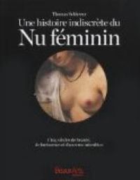 Thomas Schlesser - Une histoire indiscrète du Nu féminin 