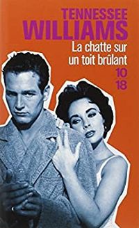 Tennessee Williams - La Chatte sur un toit brulant