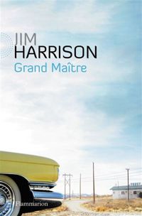 Couverture du livre Grand Maître - Jim Harrison