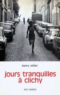 Henry Miller - Jours tranquilles à Clichy