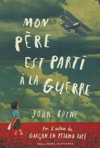 Couverture du livre Mon père est parti à la guerre - John Boyne